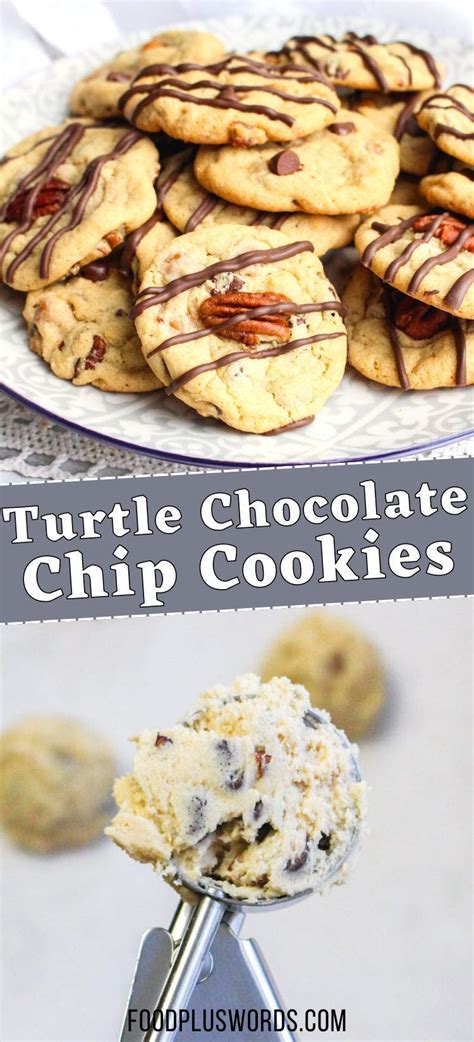 Soft Chewy Delicious Turtle Chocolate Chip Cookies Recipe Recipe