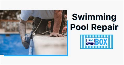 Tips Tricks To Swimming Pool Repair Swimbox LLC