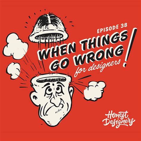 Honest Designers Podcast Episode 38 When Things Go Wrong For Designers