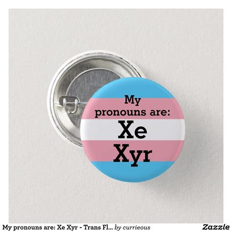 My Pronouns Are Xe Xyr Trans Flag Button Trans Flag