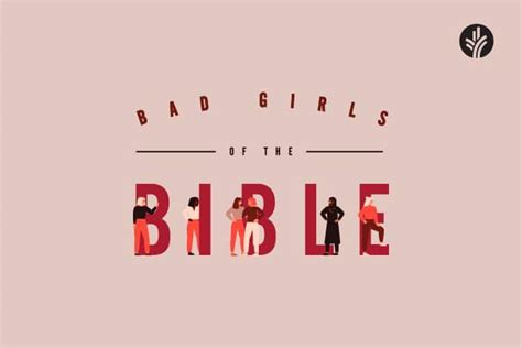 Bad Girls Of The Bible Discover The Word