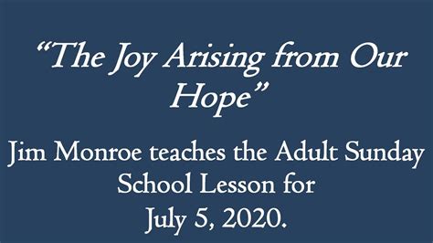 Adult Sunday School Lesson Presentation The Joy Arising From Our Hope” July 5 2020 Youtube