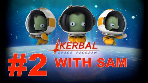 Kerbal Space Program With Sam Part 2 The Flight Of Icarus Youtube