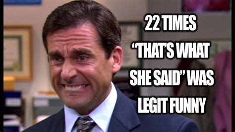 22 Times Thats What She Said Was Legit Funny Thats What She Said