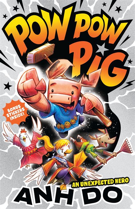 An Unexpected Hero Pow Pow Pig 1 By Anh Do And Illustrated By Peter