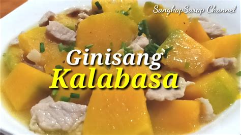 Ginisang Kalabasa Kalabasa Recipe Sangkap Sarap Channel