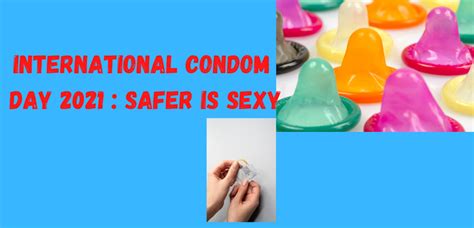 International Condom Day 2021 Theme Of The Year Safer Is Sexy