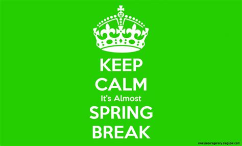 Keep Calm And Spring Break Wallpapers Gallery