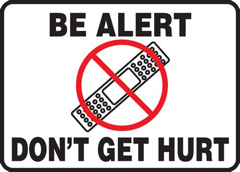 Be Alert Don T Get Hurt Safety Sign Mgnf