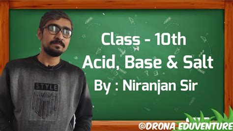 Acid Base And Salt Class 10th Part 1 By Neelanjan Sir Youtube