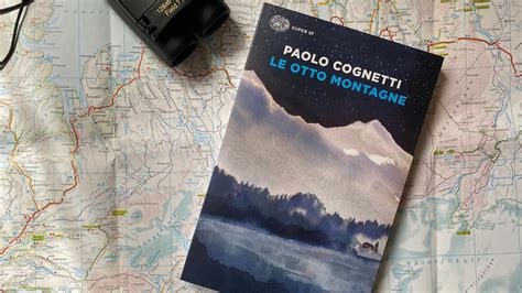 Lettura ad alta voce di alcune pagine del libro le otto montagne di paolo cognetti uno dei magnifici 15 di libernauta 17. Le otto montagne, di Paolo Cognetti