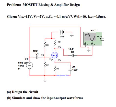 Solved Mosfet Biasing And Amplifier Design Given Vdd 12v