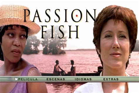 When i think of it, the movie is less of a motif for human tragedy or that of people who have suffered mentally or physically coming out of the ordeal as veritable angels. Passion Fish 1992DVD R2Spanish « TodoDVDFull ...