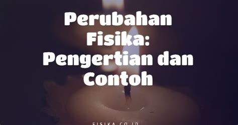 .belerang cair merupakan contoh perubahan fisika karena memang menyebabkan terjadinya perubahan warna, meskipun komposisi kimianya sama ketika sebelum dan sesudah perubahan. Perubahan Fisika: Pengertian, Contoh (Gambar Lengkap) | Fisika
