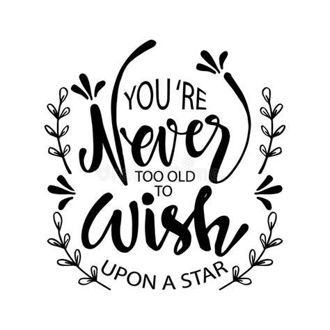 You Are Never Too Old To Wish Upon A Star Quote Typography Stock