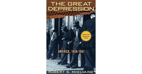 The Great Depression America 1929 1941 By Robert S Mcelvaine
