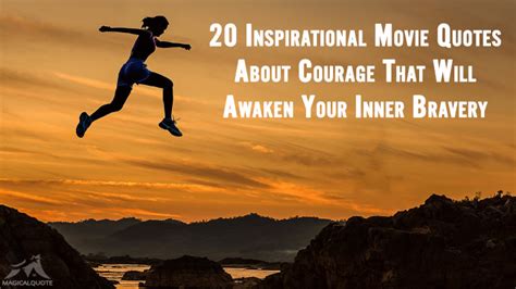 20 Inspirational Movie Quotes About Courage That Will Awaken Your Inner