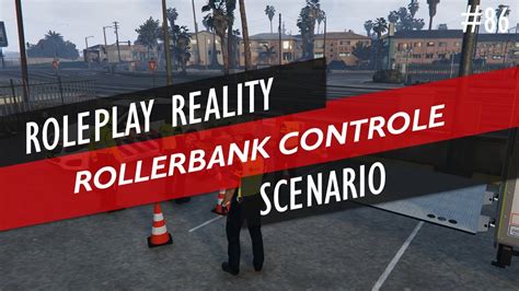 Roleplay Reality Scenario Rollerbank Controle Youtube