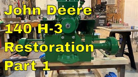 John Deere 140 H 3 Restoration Part 1 Youtube