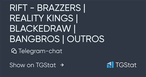 Telegram Chat Rift Brazzers Reality Kings Blackedraw Bangbros