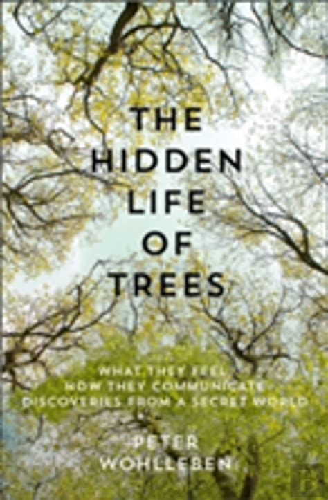 The Hidden Life Of Trees Peter Wohlleben Livro Bertrand