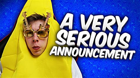 A VERY SERIOUS ANNOUNCEMENT! - YouTube