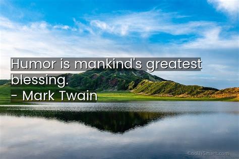 Quote Humor Is Mankinds Greatest Blessing Mark Twain Coolnsmart