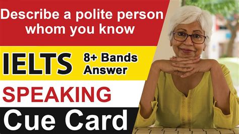 Describe A Polite Person Whom You Know Ielts Speaking Cue Cards May