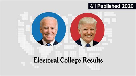 biden s 306 electoral college votes make his victory official the new york times
