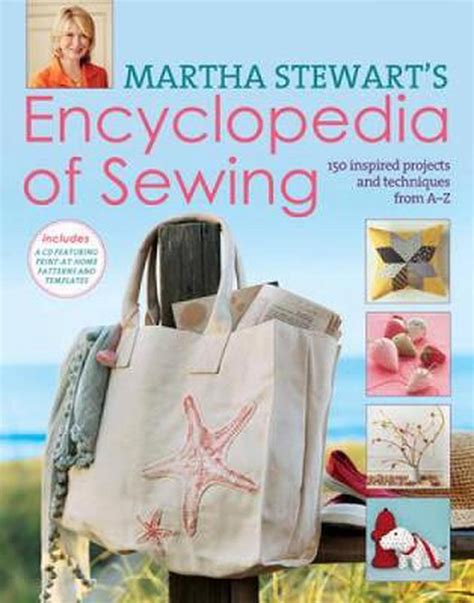 Martha Stewarts Encyclopedia Of Sewing And Fabric Crafts By Martha