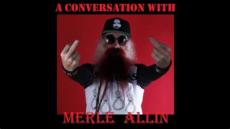 A Conversation With Merle Allin Youtube