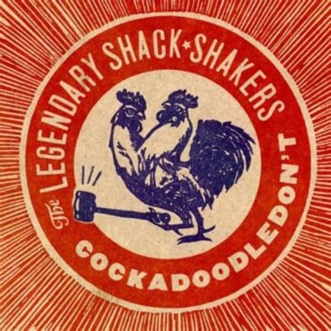 Cock A Doodle Dont Th Legendary Shackshakers Free Download