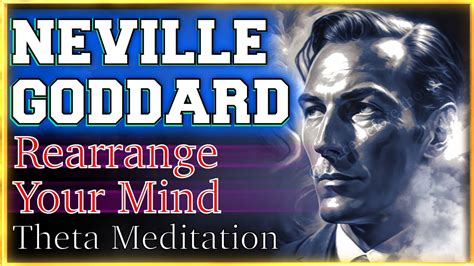 Divine Rearrangement Of The Mind Neville Goddard Meditation⚡️⚡️⚡️