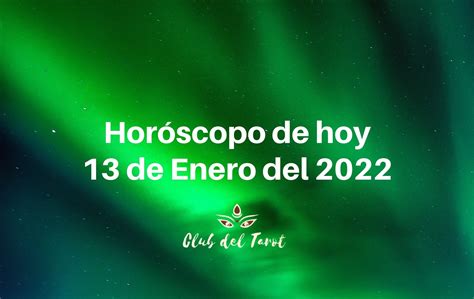 Horóscopo De Hoy 13 De Enero Del 2022 Códigos Sagrados