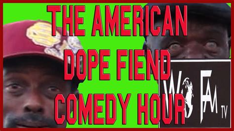 Commercial3 The American Dope Fiend Comedy Hour Youtube