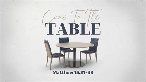 Matthew 1521 39 Come To The Table West Palm Beach Church Of Christ
