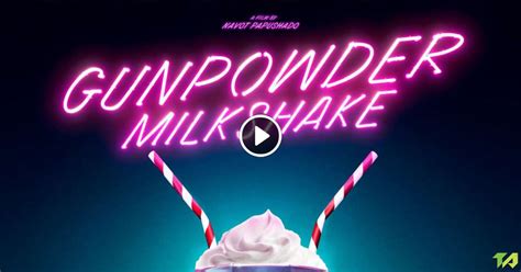 Gunpowder Milkshake Trailer 2021