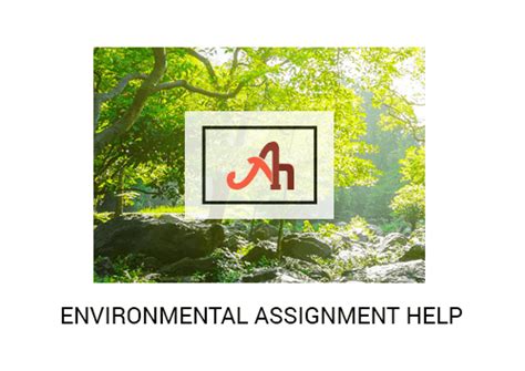 Environmental Assignment Help Need Assignment Help