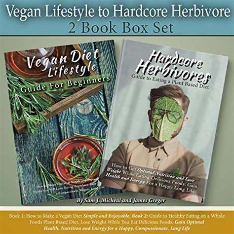Vegan Lifestyle To Hardcore Herbivore 2 Book Box Set Audiobook Sam J
