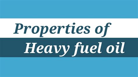 Properties Of Heavy Fuel Oil Hfo Fuel Used In Marine Engines Youtube