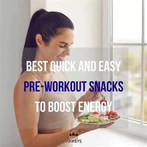 7 Best Quick And Easy Pre Workout Snacks To Boost Energy Gym Junkeys