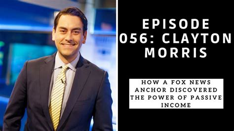 Ep 056 Clayton Morris How A Fox News Anchor Discovered The Power Of