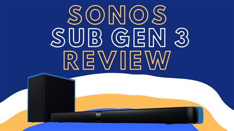 Sonos Sub Gen 3 Review 2022 Your Next Home Theater Upgrade