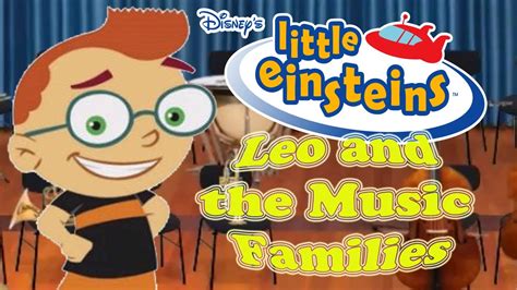 Little Einsteins Leo And The Musical Families Youtube