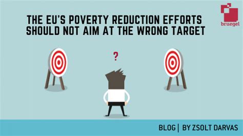 The Eus Poverty Reduction Efforts Should Not Aim At The Wrong Target