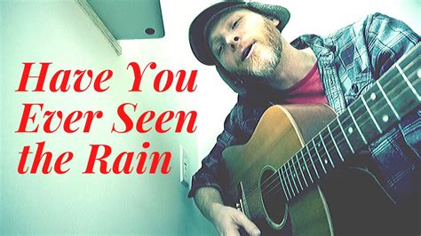 Have You Ever Seen The Rain Creedence Clearwater Revival Acoustic