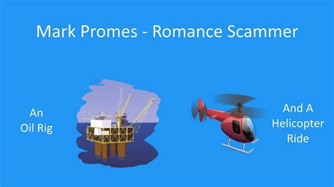Mark Promes Romance Scammer On An Oil Rig Youtube