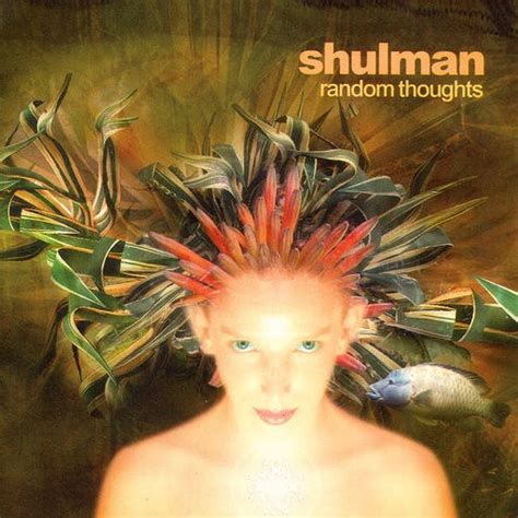 Random Thoughts By Shulman Album Psybient Reviews Ratings Credits Song List Rate Your Music