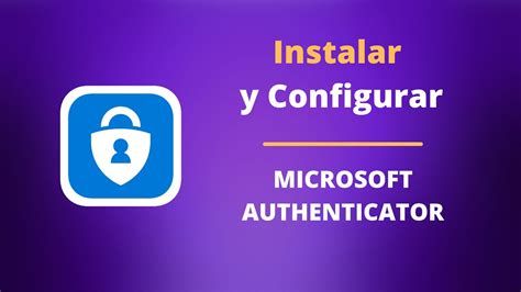 Cómo Instalar Microsoft Authenticator FÁcil En EspaÑol Youtube