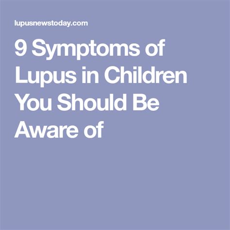 9 Symptoms Of Lupus In Children You Should Be Aware Of Lupus In